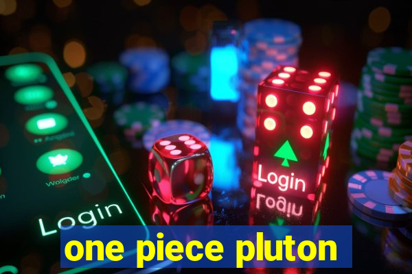 one piece pluton